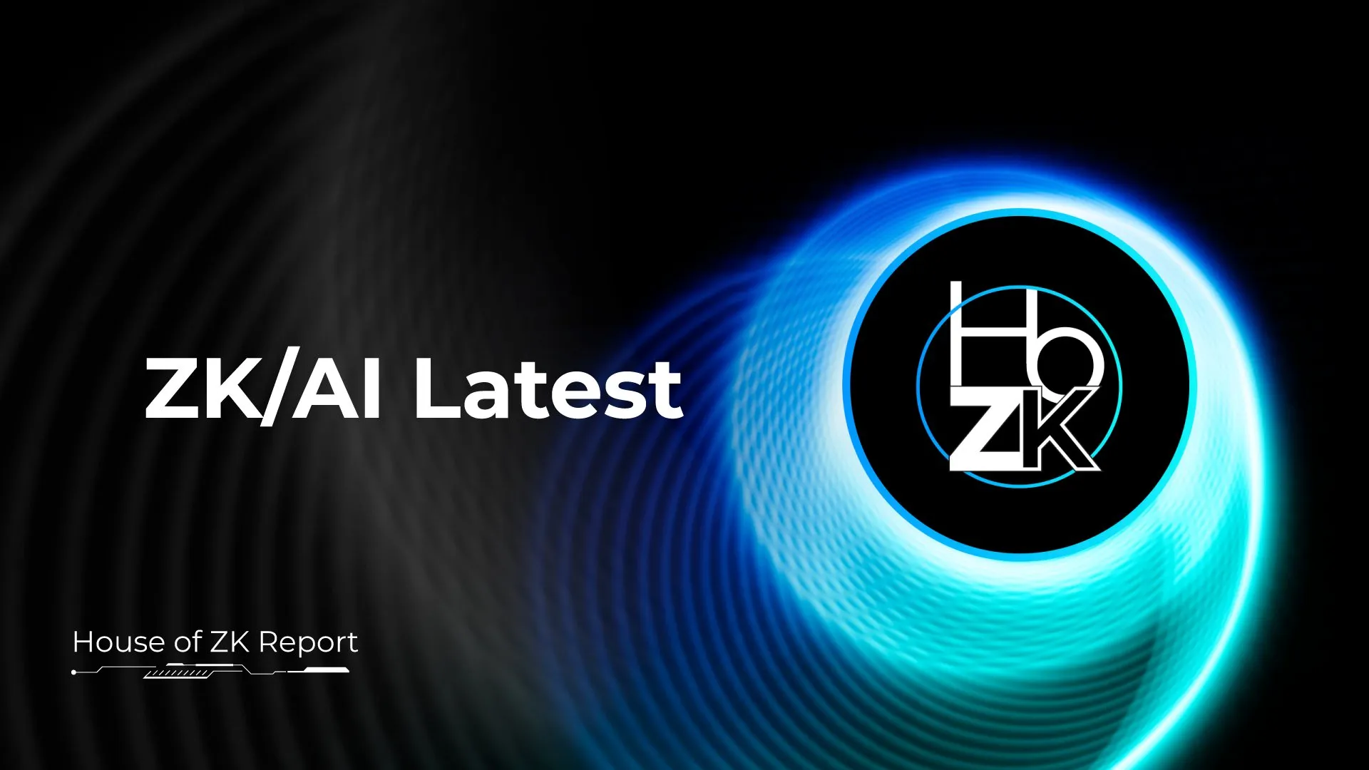 ZK/AI Latest (Aug 13, 2025)